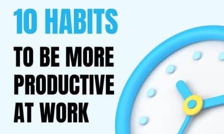 10 Habits to Become More Productive at Work